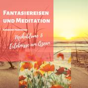 Fantasiereisen und Meditation (Mohnblume und Erlebnisse am Ozean)