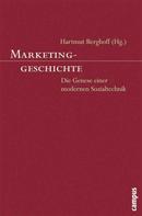 Hartmut Berghoff: Marketinggeschichte 