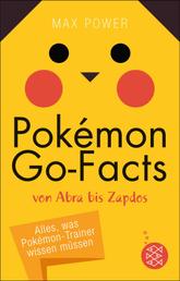 Pokémon-Go-Facts von Abra bis Zapdos. Alles, was Pokémon-Trainer wissen müssen