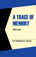 Keith Laumer: A Trace of Memory 