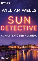 Sun Detective - Schatten über Florida - Thriller