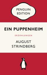 Ein Puppenheim - Erzählung - Penguin Edition (Deutsche Ausgabe) – Die kultige Klassikerreihe – ausgezeichnet mit dem German Brand Award 2022
