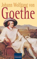 Johann Wolfgang von Goethe: Johann Wolfgang von Goethe - Gesammelte Gedichte ★★★★★