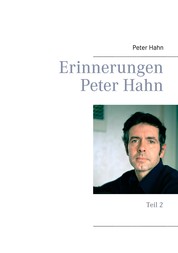 Erinnerungen Peter Hahn - Teil 2