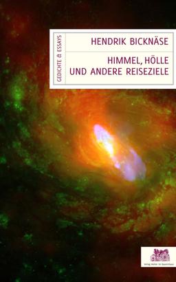 Himmel, Hölle und andere Reiseziele: Gedichte und Essays