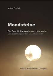 Mondsteine - Die Geschichte von Iris und Konradin