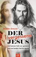 Martin Dreyer: Der vergessene Jesus ★★★