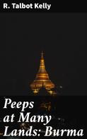 R. Talbot Kelly: Peeps at Many Lands: Burma 