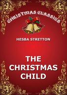 Hesba Stratton: The Christmas Child 