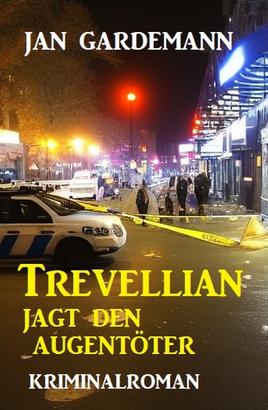 Trevellian jagt den Augentöter: Kriminalroman
