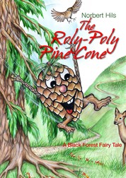 The Roly-Poly Pine Cone - A Black Forest Fairy Tale