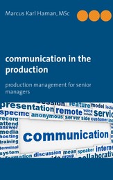 Communication in the Production - Production Management for Senior Managers