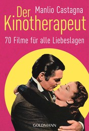 Der Kinotherapeut - 70 Filme für alle Liebeslagen