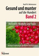 Rudi Ph. Weilmünster: Gesund und munter auf die 100 - Band 2 