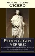 Cicero: Reden gegen Verres: Ciceros meisterhafte Rhetorik in seiner bekannteste Gerichtsrede ★★★★★