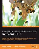 David Salter: Building SOA-Based Composite Applications Using NetBeans IDE 6 