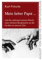 Karl Fritsche: Mein lieber Papst ... 