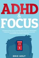 Eric Holt: ADHD & Focus 