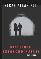 Edgar Allan Poe: Histoires extraordinaires (texte intégral) 
