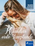 Marie Louise Fischer: Klaudias erste Tanzstunde 