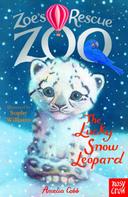 Amelia Cobb: Zoe's Rescue Zoo: The Lucky Snow Leopard 