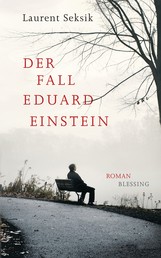 Der Fall Eduard Einstein - Roman