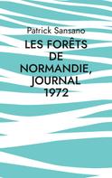 Patrick Sansano: Les Forêts de Normandie, Journal 1972 
