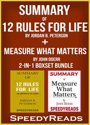 Summary of 12 Rules for Life: An Antidote to Chaos by Jordan B. Peterson + Summary of Measure What Matters by John Doerr 2-in-1 Boxset Bundle