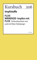 Peter Felixberger: FLXX WRIRDGID Impfen mit FLXX | Schlussleuchten von und mit Peter Felixberger 