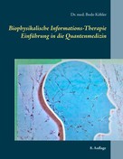 Bodo Köhler: Biophysikalische Informations-Therapie 