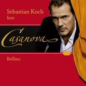 Casanova: Bellino - Die Memoiren meines Lebens