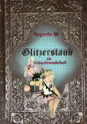Glitzerstaub - Ein Weihnachtswunderbuch