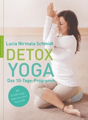 Detox Yoga - Das 10-Tage Pogramm zur sanften Entgiftung