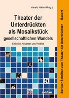 Harald Hahn: Theater der Unterdrückten als Mosaikstück gesellschaftlichen Wandels 