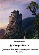 markus seidel: Le village disparu 