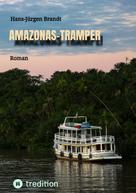 Hans-Jürgen Brandt: AMAZONAS-TRAMPER 