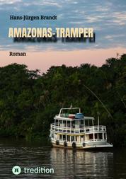 AMAZONAS-TRAMPER - Roman vor dem Hintergrund der komplexen Probleme Brasiliens