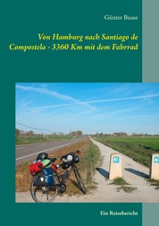 Von Hamburg nach Santiago de Compostela - 3360 km mit dem Fahrrad - Ein Reisebericht