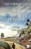 Gottfried Keller: Der grüne Heinrich. Band Eins 