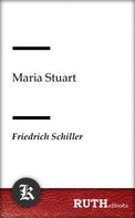 Friedrich Schiller: Maria Stuart 