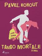 Pavel Kohout: Tango mortale ★★★★