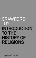 Crawford Toy: Introduction to the History of Religions 