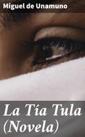 Miguel de Unamuno: La Tía Tula (Novela) 