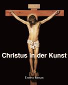 Ernest Renan: Christus in der Kunst 
