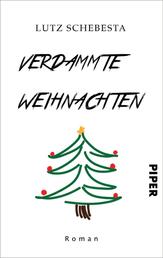 Verdammte Weihnachten - Roman | Ein satririscher Weihnachtsroman um einen Kölner Influencer