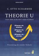 C. Otto Scharmer: Theorie U - Von der Zukunft her führen ★★★★★