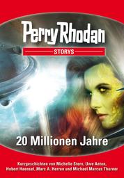 PERRY RHODAN-Storys: 20 Millionen Jahre - Kurzgeschichten rund um PERRY RHODAN 2800