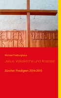 Michael Freiburghaus: Jesus: Volkskirche und Anstoss! 