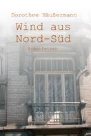 Dorothee Häußermann: Wind aus Nord-Süd 