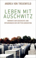 Andrea von Treuenfeld: Leben mit Auschwitz ★★★★